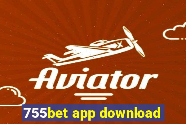 755bet app download